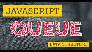 Implementing a Queue Data Structure in Javascript