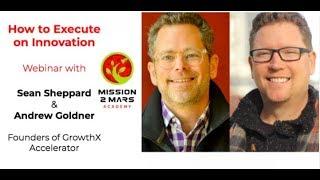 How to Execute on Innovation: Mission2Mars.Academy Podcast with Sean Sheppard and Andrew Goldner