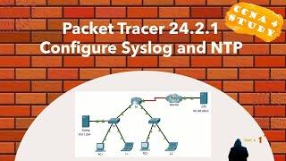 24.2.1 Packet Tracer – Configure Syslog and NTP