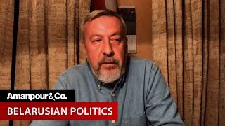 Andrei Sannikov on Belarus' Disputed Presidential Election | Amanpour and Company