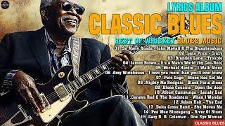 WHISKEY BLUES MIX (Lyric Album) - Top Slow Blues Music Playlist - Best Blues Songs of All Time