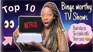 Top 10 BEST Binge Watching NETFLIX Shows !! ( shows to watch with bae )