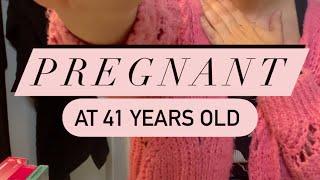 Pregnant at 41 years old