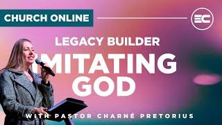 3C LIVE Sunday Service - Legacy Builder: Imitating God