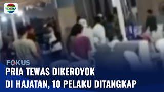 Pria Tewas Dikeroyok 10 Orang dalam Acara Hajatan di Metro Lampung, 10 Pelaku Ditangkap | Fokus