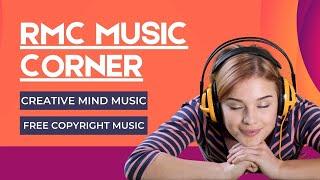 Creative Mind by RMC RECORDS || Free #Copyright #Music