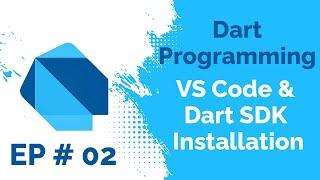 Visual Studio Code Editor and Dart SDK Installation on Windows | Ep-02