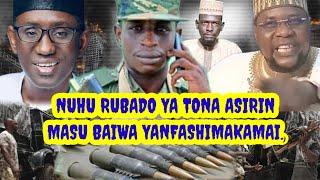 Nazarin  tona Asirin masu baiwa yan fashin daji makamai, Nuhu rubado, sakon sheikh murtala asada