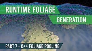 Unreal Engine 5 - Runtime Foliage Generation #7 - Foliage Pooling C++