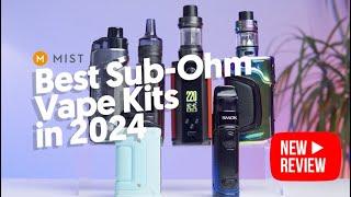 7 Best Sub-Ohm Vape Kits in 2024