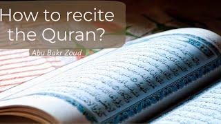 How to recite the Quran?