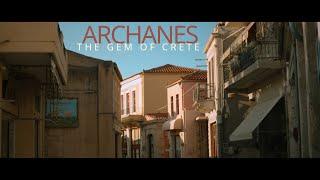 ARCHANES (The Hidden Gem of Crete)