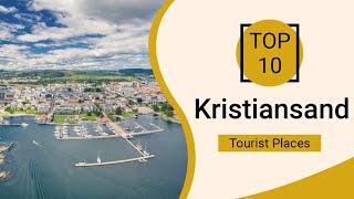 Top 10 Best Tourist Places to Visit in Kristiansand | Norway  - English