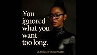 The Dominatrix in you never left - She waited. She wants to be worshipped, adored, served & pleased.