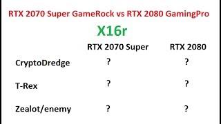 X16r RTX 2070 Super vs RTX 2080 (CryptoDredge, T-rex, Zealot/enemy)