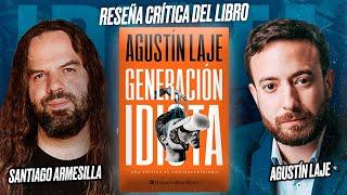 Generación Idiota, de Agustín Laje - Reseña crítica de Santiago ARMESILLA