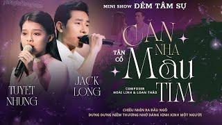 Tân Cổ Căn Nhà Màu Tím | Phạm Tuyết Nhung ft. Jack Long (Minishow Đêm Tâm Sự)