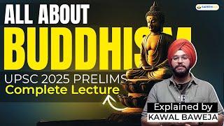  All About Buddhism 🪷 |  Must-Know Topic for UPSC Prelims 2025 | Kawal Baweja Sir