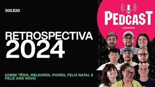 RETROSPECTIVE 2024 - Pedcast S05E20: About tennis, best, worst, merry christmas and happy new year