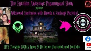 RNN presents: The Freakin Awesome Paranormal Show presents The Haunts of Wildwood Sanitarium