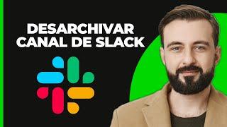 Cómo Desarchivar Canal Slack