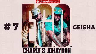 CHARLY & JOHAYRON - Geisha (Prod. by Ernesto Losa) [Audio Oficial] #EGO