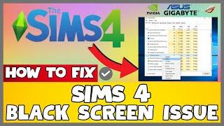 How to Fix Sims 4 Black Screen ISSUE | 2023 Easy Fix #updated