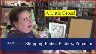 A Little Gross! Thrift Shopping Plates, Platters, Porcelain, Marks, more - Thrift with Me Dr. Lori