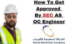 How to Get Approved by SEC| Saudi Electric Company | Quality Engineer Approval from SEC