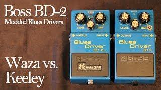 Boss Blues Driver: BD-2 Waza Craft vs. Keeley Phat Mod