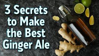 How to Make Ginger Ale from Scratch