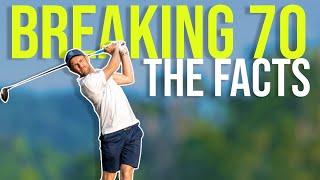 The Facts About Breaking 70 In Golf