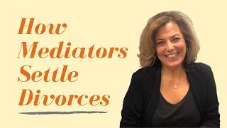 How Do Mediators Settle Divorces?