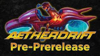 Aetherdrift Pre-PreRelease