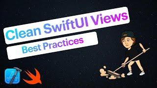 Cleaner Views in 5 Steps | Write cleaner SwiftUI View Code