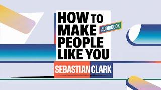 How To Be Liked By Everyone | Audiobook Guide