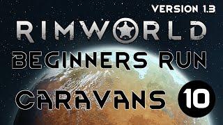 CARAVANS - 10 - Rimworld 1.3 TUTORIAL GUIDE GAMEPLAY