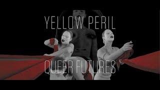 Yellow Peril: Queer Futures (2022)