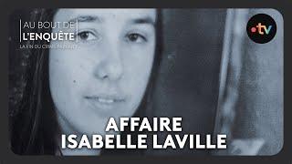 Intégrale L'Affaire Isabelle Laville - Au bout de l'enquête