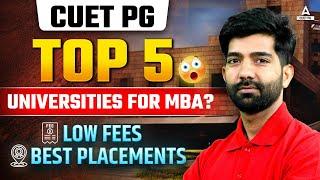 Top 5 Universities for MBA under CUET PG 2025  Low Fees and High Placements 