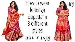 How to wear Lehenga Dupatta in 3 Different Styles | Dolly Jain Dupatta Draping Styles