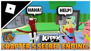 How To Get Chapter 5 Secret Ending In Roblox Kitty?