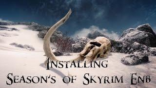 Skyrim - How to Install Season's of Skyrim ENB Presets (Detailed)