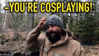 Cosplaying Being an Outdoorsman? So What If You Did?