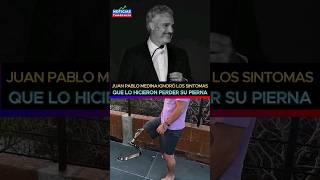 JUAN PABLO MEDINA REVELA QUE IGNORO LOS PRIMEROS SINTOMAS QUE LO LLEVARON A PERDER SU PIERNA