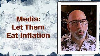 Media: Let Them Eat Inflation