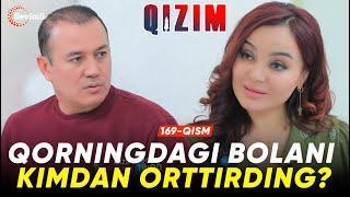 Qizim 169-qism | Qorningdagi bolani kimdan orttirding?