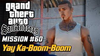 GTA San Andreas - Walkthrough - Mission #60 - Yay Ka-Boom-Boom (PC HD)