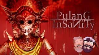 Pulang Insanity | BEGONE FOUL DEMON!