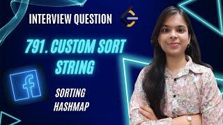 791. Custom Sort String | Custom Comparator | HashMap | Facebook | Leetcode